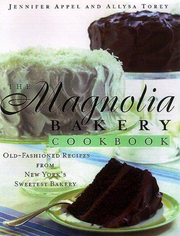 The Magnolia Bakery Cookbook: Old-Fashioned Recipes From New York's Sweetest Bakery