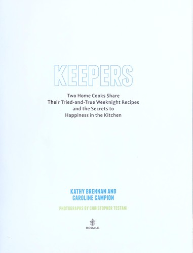 Keepers: Two Home Cooks Share Their Tried-and-True Weeknight Recipes and the Secrets to Happiness in the Kitchen