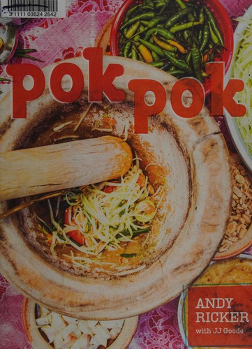 Pok Pok: Food and Stories from the Streets, Homes, and Roadside Restaurants of Thailand