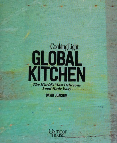 Cover for Cooking Light Global Kitchen: The World's Most Delicious Food Made Easy
