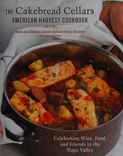 Cover for The Cakebread Cellars American Harvest Cookbook: Celebrating Wine, Food, and Friends in the Napa Valley