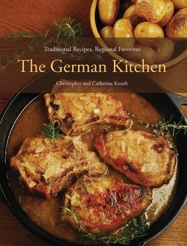Cover for The German Kitchen: Traditional Recipes, Regional Favorites