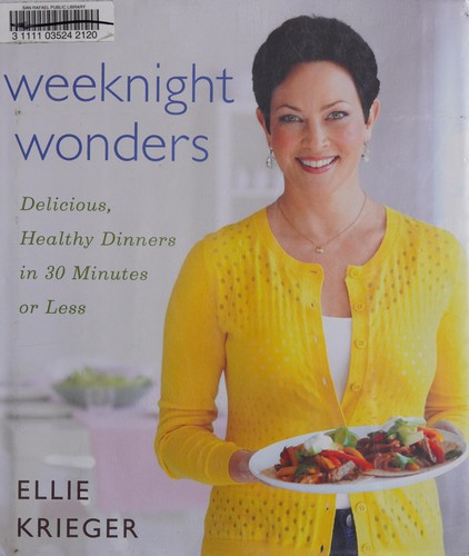 Cover for Weeknight Wonders: Delicious, Healthy Dinners in 30 Minutes or Less
