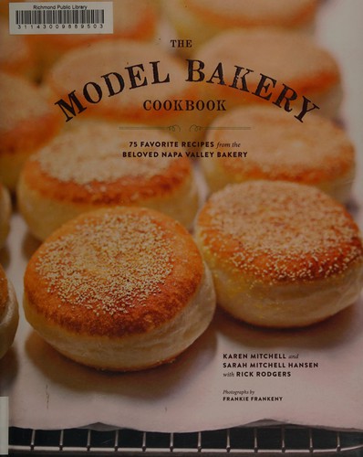 Cover for The Model Bakery Cookbook: 75 Favorite Recipes from the Beloved Napa Valley Bakery
