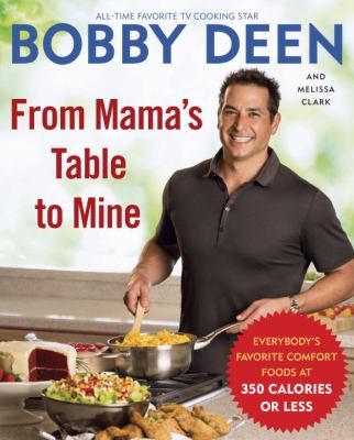 Cover for From Mama's Table to Mine: Everybody's Favorite Comfort Foods at 350 Calories or Less