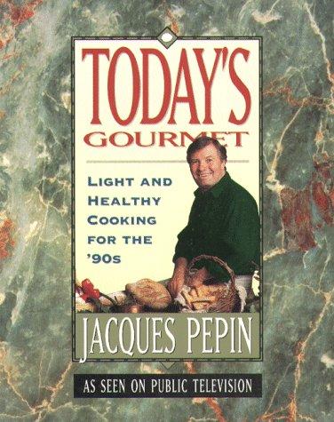 Today's Gourmet: Light and Healthy Cooking for the '90s