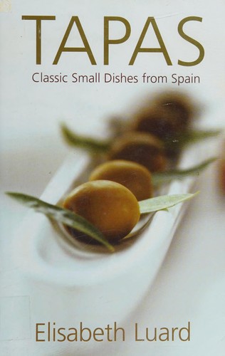 TAPAS: Classic Small Dishes From Spain