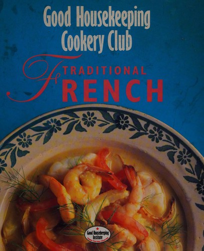 Traditional French Cooking ("Good Housekeeping" Cookery Club)