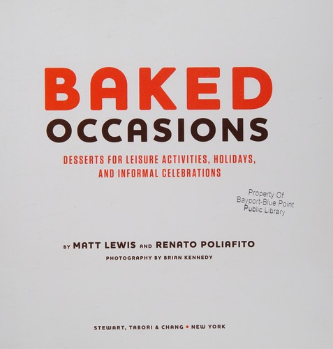 Baked Occasions: Desserts for Leisure Activities, Holidays, and Informal Celebrations