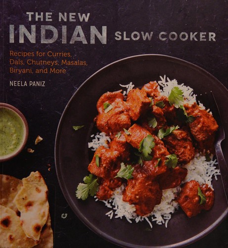 Cover for The New Indian Slow Cooker: Recipes for Curries, Dals, Chutneys, Masalas, Biryani, and More