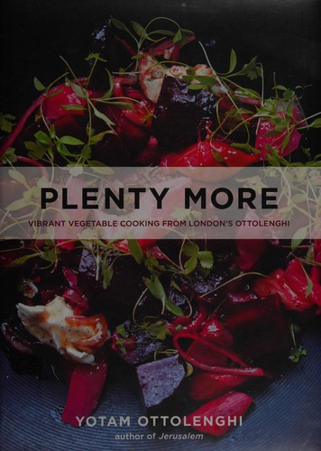 Plenty More: Vibrant Vegetable Cooking from London's Ottolenghi
