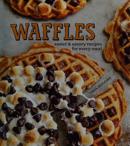 Cover for Waffles: Sweet & Savory Recipes for Every Meal