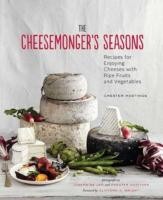 Cover for The Cheesemonger's Seasons: Recipes for Enjoying Cheeses with Ripe Fruits and Vegetables (Cheesemonger's Kitchen)