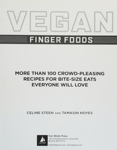 Cover for Vegan Finger Foods: More Than 100 Crowd-Pleasing Recipes for Bite-Size Eats Everyone Will Love
