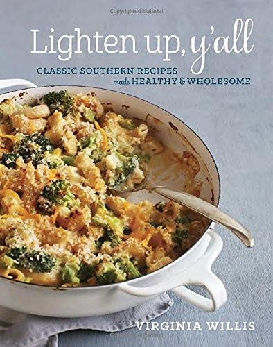 Cover for Lighten Up, Y'all: Classic Southern Recipes Made Healthy and Wholesome