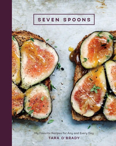 Cover for Seven Spoons: My Favorite Recipes for Any and Every Day