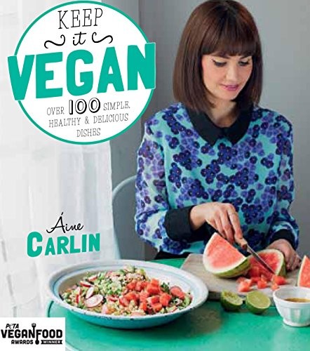 Cover for Keep It Vegan: Over 100 Simple, Healthy & Delicious Dishes