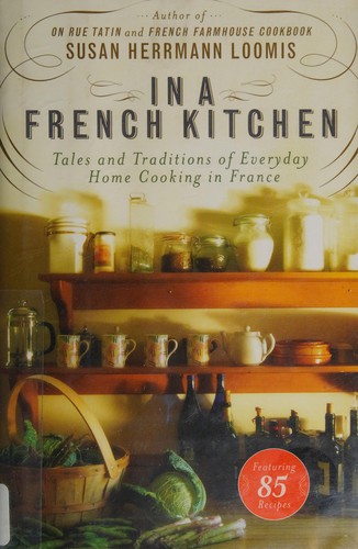 Cover for In a French Kitchen: Tales and Traditions of Everyday Home Cooking in France