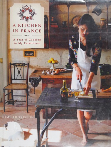 Cover for A Kitchen in France: A Year of Cooking in My Farmhouse