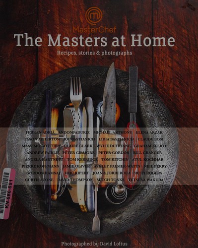 Cover for MasterChef: the Masters at Home: Recipes, stories and photographs