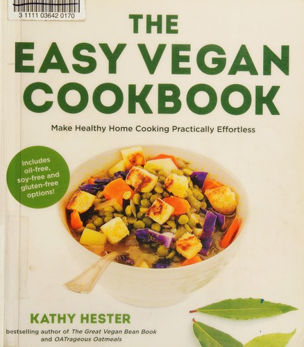 Cover for The Easy Vegan Cookbook: Make  Healthy  Home Cooking Practically Effortless