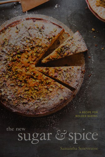Cover for The New Sugar and Spice: A Recipe for Bolder Baking