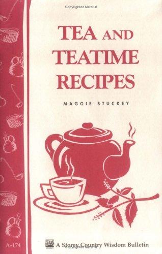 Tea and Teatime Recipes: Storey's Country Wisdom Bulletin A-174 (Storey Country Wisdom Bulletin)