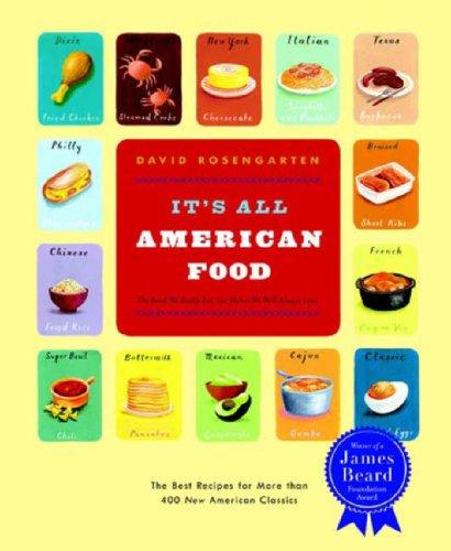 It's All American Food: The Best Recipes for More than 400 New American Classics