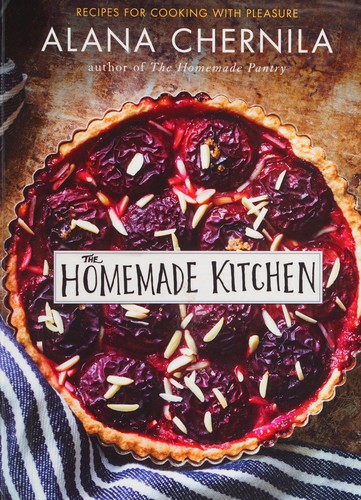 Cover for The Homemade Kitchen: Recipes for Cooking with Pleasure