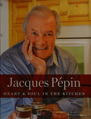Jacques Pépin Heart & Soul in the Kitchen