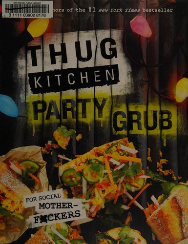 Cover for Thug Kitchen Party Grub: For Social Motherf*ckers