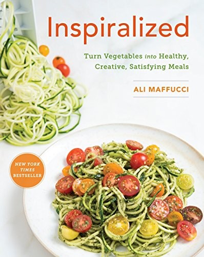 Cover for Inspiralized: Turn Vegetables into Healthy, Creative, Satisfying Meals
