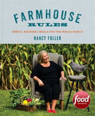 Cover for Farmhouse Rules: Simple, Seasonal Meals for the Whole Family