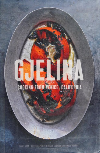 Cover for Gjelina: Cooking from Venice, California