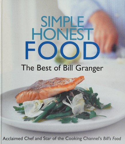 Simple Honest Food: The Best of Bill Granger