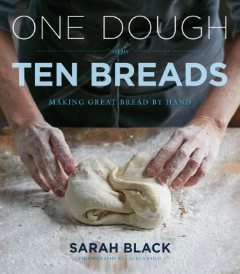 Cover for One Dough, Ten Breads: Making Great Bread by Hand