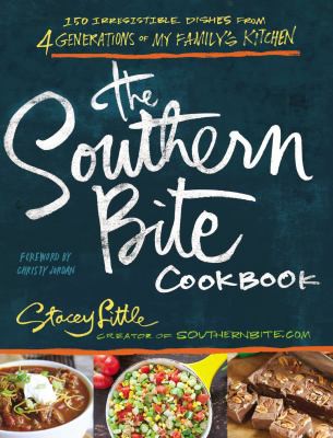 Cover for The Southern Bite Cookbook: 150 Irresistible Dishes from 4 Generations of My Family's Kitchen