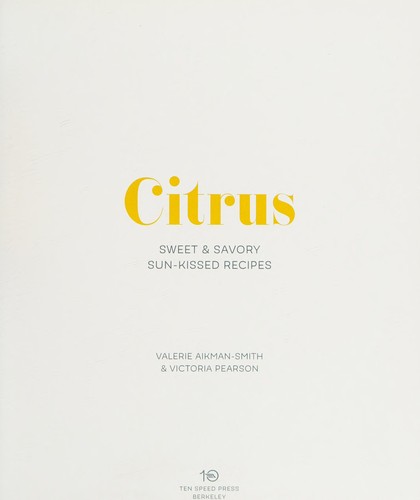 Cover for Citrus: Sweet and Savory Sun-Kissed Recipes