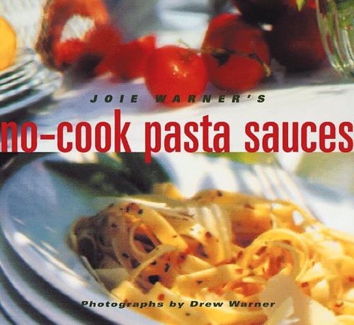 Cover for Joie Warner's No-Cook Pasta Sauces