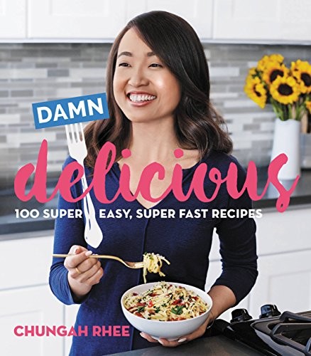 Cover for Damn Delicious: 100 Super Easy, Super Fast Recipes