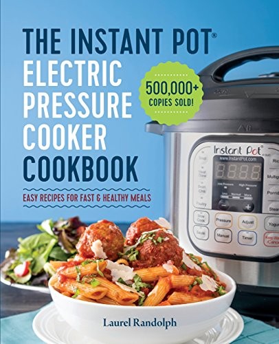 Cover for The Instant Pot® Electric Pressure Cooker Cookbook: Easy Recipes for Fast & Healthy Meals