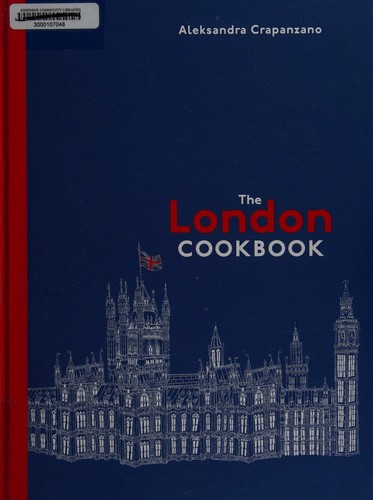 Cover for The London Cookbook: Recipes from the Restaurants, Cafes, and Hole-in-the-Wall Gems of a Modern City