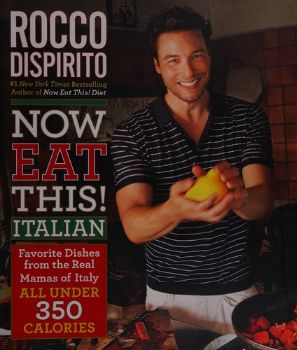Cover for Now Eat This! Italian: Favorite Dishes from the Real Mamas of Italy--All Under 350 Calories