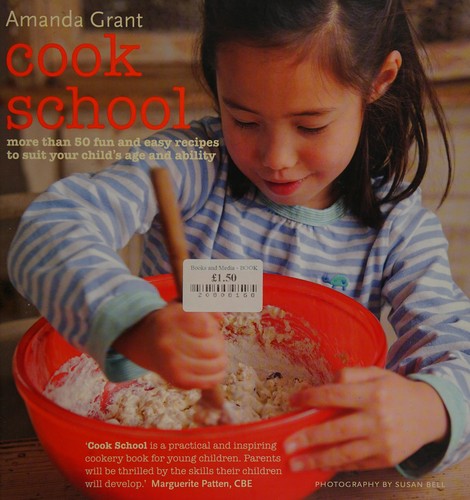 Cook School: More than 50 fun and easy recipes for your child at every age and stage