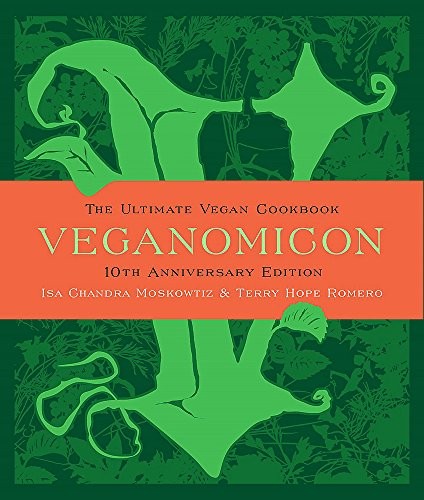 Cover for Veganomicon, 10th Anniversary Edition: The Ultimate Vegan Cookbook