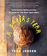 Cover for A Baker's Year: Twelve Months of Baking and Living the Simple Life at the Smoke Signals Bakery
