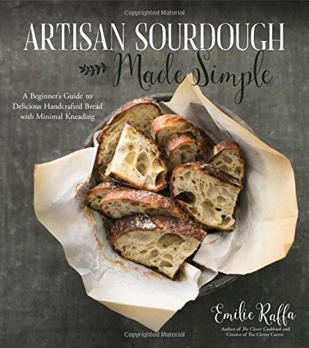 Cover for Artisan Sourdough Made Simple: A Beginner's Guide to Delicious Handcrafted Bread with Minimal Kneeding