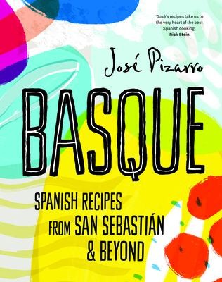 Basque: Spanish recipes from San Sebastian & Beyond