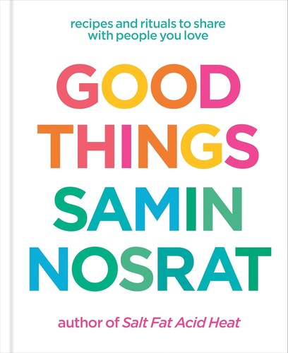 Cover for Good Things - Recipes and Rituals to Share with the People You Love