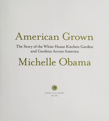 American Grown: The Story of the White House Kitchen Garden and Gardens Across America cover